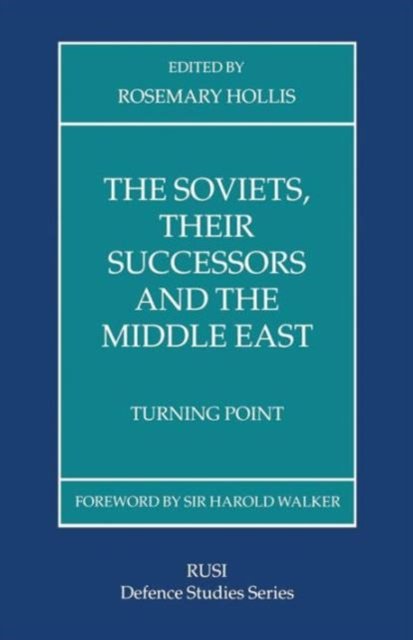 The Soviets, Their Successors and the Middle East
