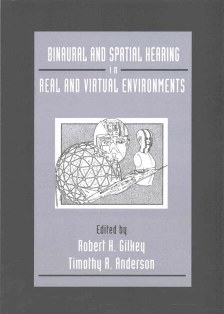 Binaural and Spatial Hearing in Real and Virtual Environments