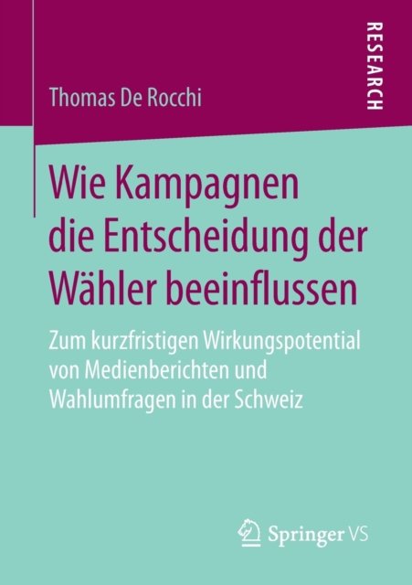 Wie Kampagnen die Entscheidung der Wahler beeinflussen