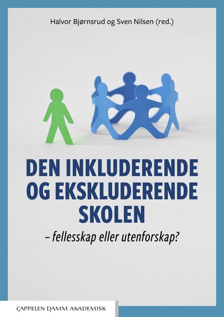Den inkluderende og ekskluderende skolen - fellesskap eller utenforskap?