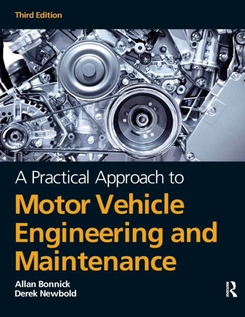 A Practical Approach to Motor Vehicle Engineering and Maintenance, 3rd ed