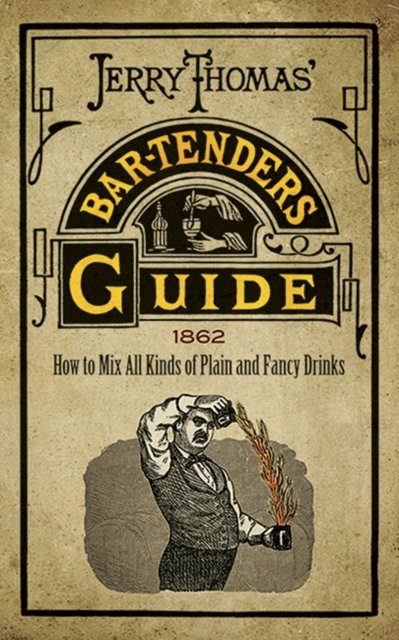 Jerry Thomas'' Bartenders Guide