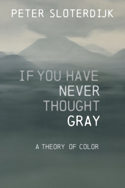 If You Have Never Thought Gray – A Theory of Color