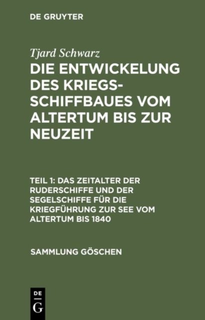 Das Zeitalter Der Ruderschiffe Und Der Segelschiffe Fur Die Kriegfuhrung Zur See Vom Altertum Bis 1840
