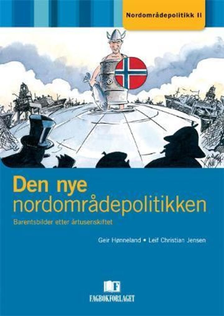 Den nye nordområdepolitikken - barentsbilder etter årtusenskiftet