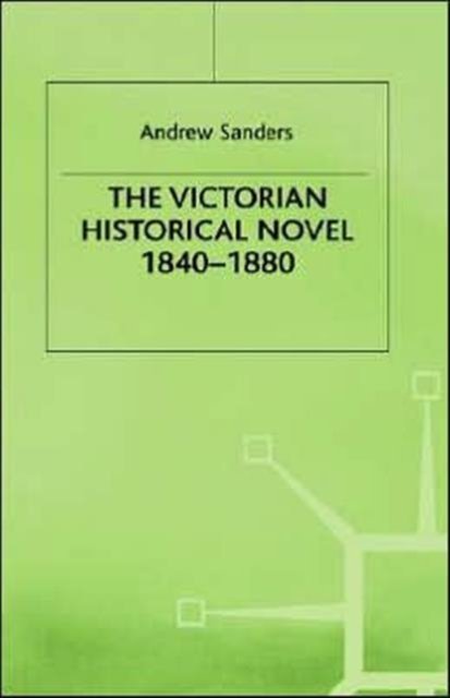 The Victorian Historical Novel 1840–1880