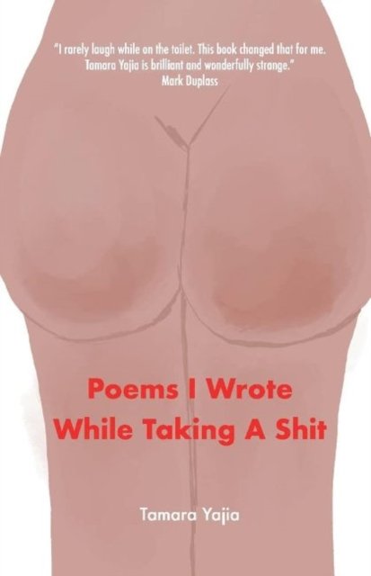 Poems I Wrote While Taking A Shit