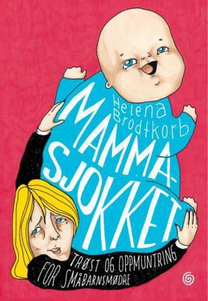 Mammasjokket - trøst og oppmuntring for småbarnsmødre
