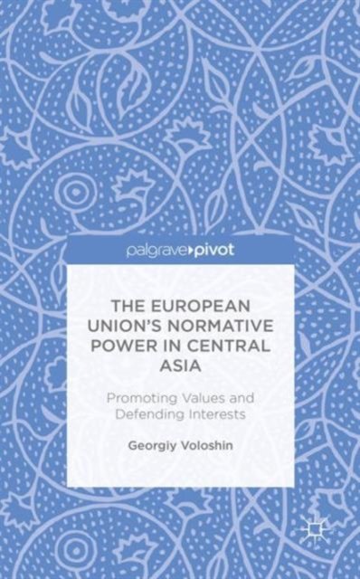 The European Union''s Normative Power in Central Asia