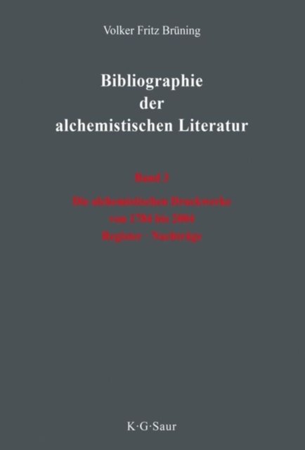 Die alchemistischen Druckwerke von 1784 bis 2004. Register. Nachtrage