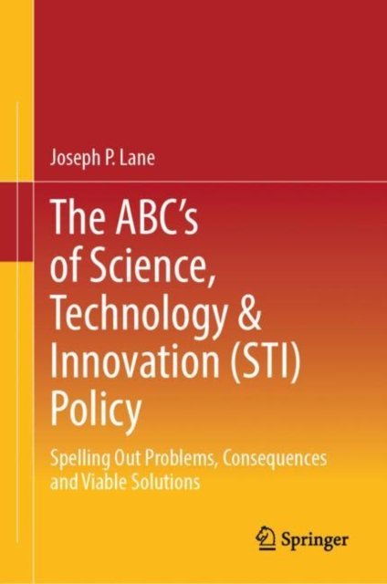 The ABC''s of Science, Technology & Innovation (STI) Policy