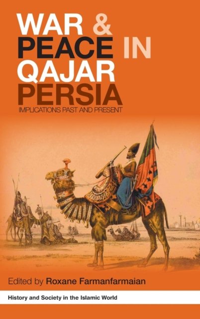 War and Peace in Qajar Persia