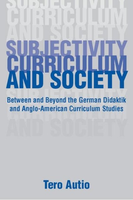 Subjectivity, Curriculum, and Society