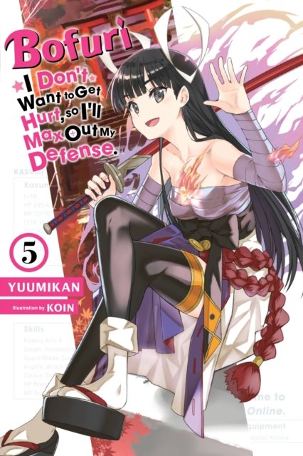 Bofuri: I Don''t Want to Get Hurt, so I''ll Max Out My Defense., Vol. 5 (light novel)