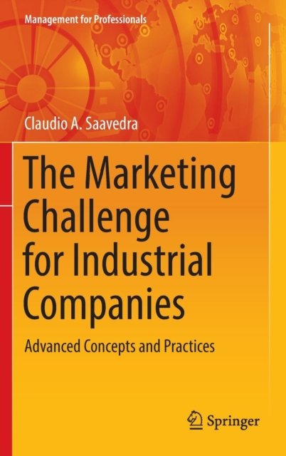 The Marketing Challenge for Industrial Companies