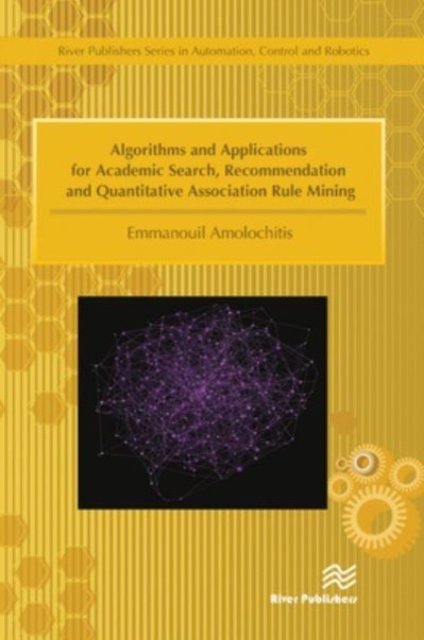 Algorithms and Applications for Academic Search, Recommendation and Quantitative Association Rule Mining