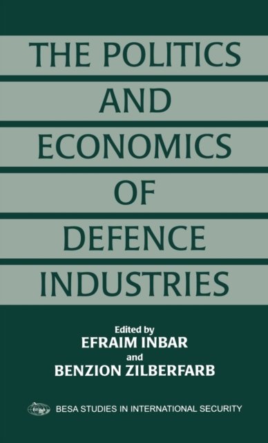 The Politics and Economics of Defence Industries