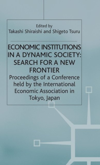 Economic Institutions in a Dynamic Society