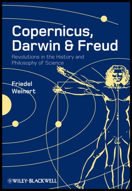 Copernicus, Darwin, Freud – Revolutions in the History and Philosophy of Science