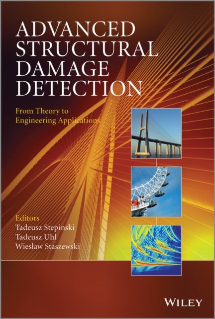 Advanced Structural Damage Detection – From Theory to Engineering Applications