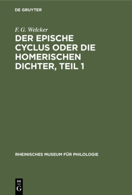 Der Epische Cyclus Oder Die Homerischen Dichter, Teil 1