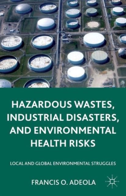 Hazardous Wastes, Industrial Disasters, and Environmental Health Risks