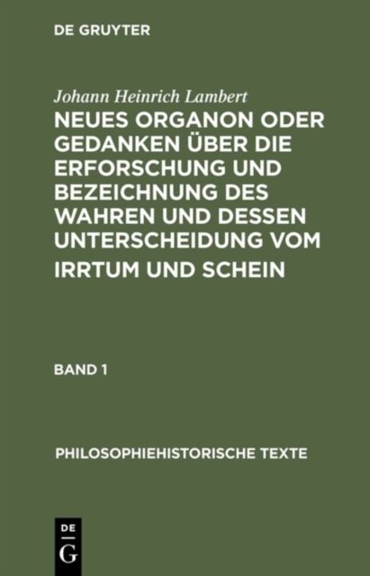 Neues Organon oder Gedanken über die Erforschung und Bezeichnung des Wahren und dessen Unterscheidung vom Irrtum und Schein