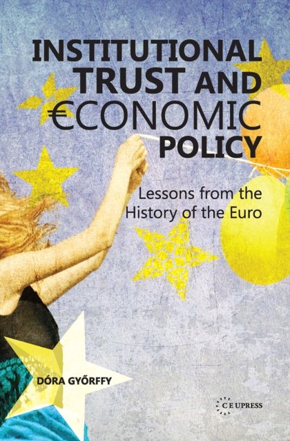 Institutional trust and economic policy Lessons from the history of the Euro