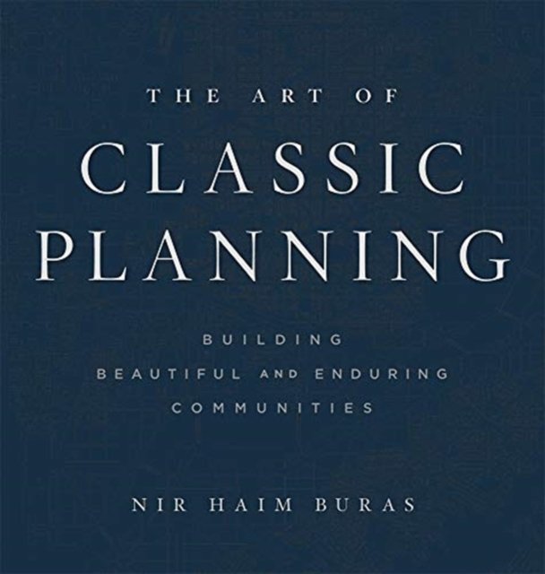 The Art of Classic Planning – Building Beautiful and Enduring Communities