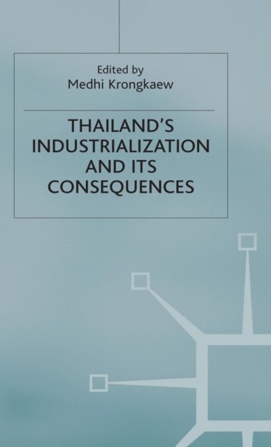 Thailand’s Industrialization and its Consequences