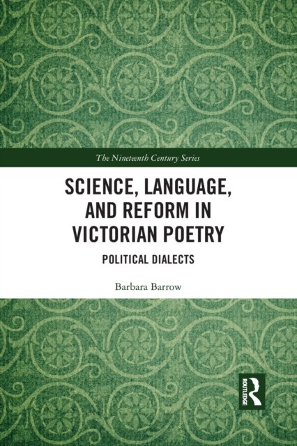 Science, Language, and Reform in Victorian Poetry
