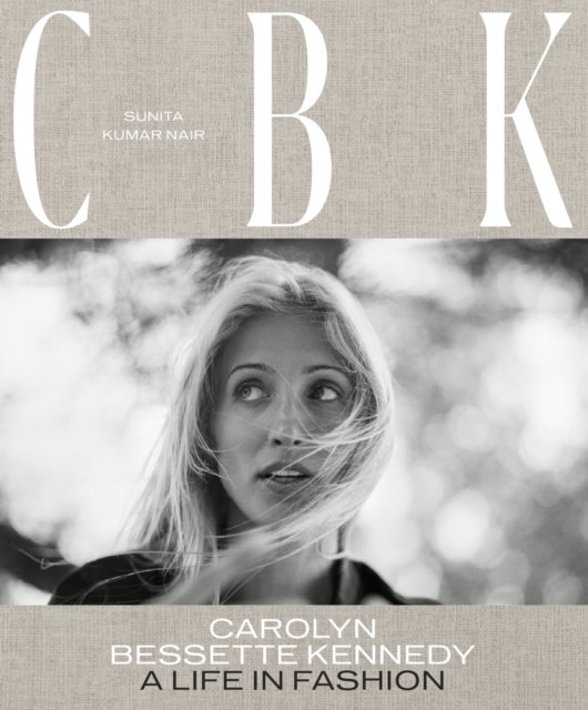 CBK: Carolyn Bessette Kennedy av Sunita Nair
