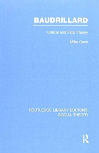 Baudrillard (RLE Social Theory)