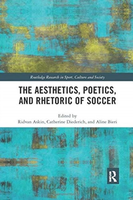 The Aesthetics, Poetics, and Rhetoric of Soccer