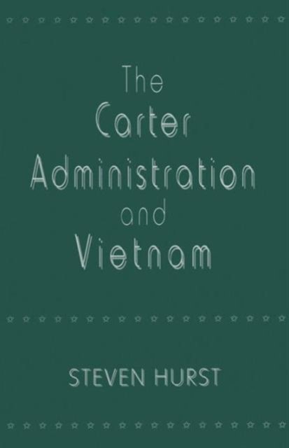 The Carter Administration and Vietnam