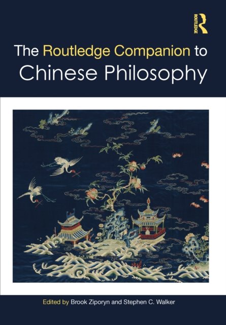 The Routledge Companion to Chinese Philosophy