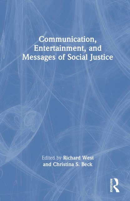 Communication, Entertainment, and Messages of Social Justice