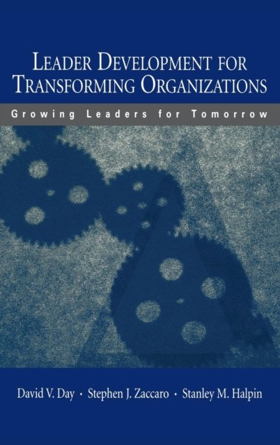 Leader Development for Transforming Organizations