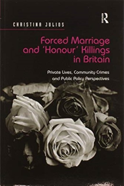 Forced Marriage and Honour Killings in Britain