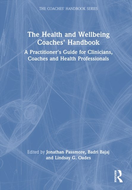 The Health and Wellbeing Coaches'' Handbook