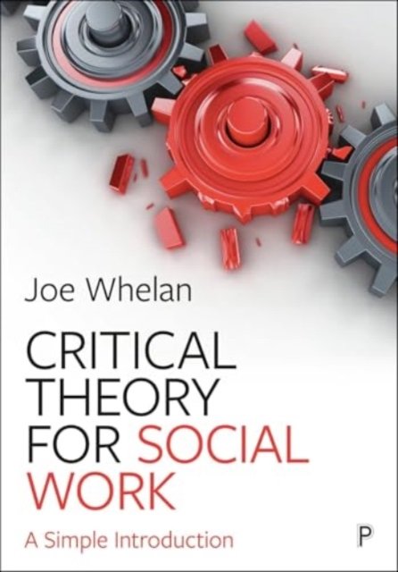 Critical Theory for Social Work – A Simple Introduction