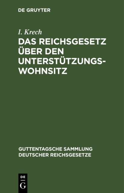 Das Reichsgesetz Uber Den Unterstutzungswohnsitz