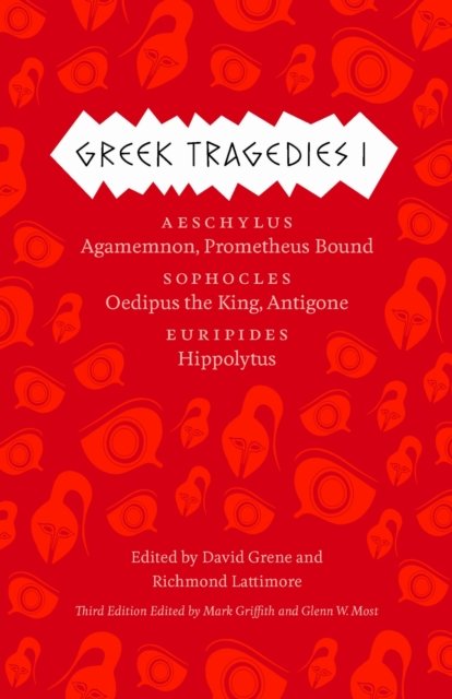 Greek Tragedies 1 – Aeschylus: Agamemnon, Prometheus Bound; Sophocles: Oedipus the King, Antigone; Euripides: Hippolytus