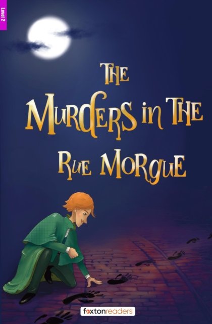 The Murders in the Rue Morgue - Foxton Reader Level-2 (600 Headwords A2/B1) with free online AUDIO