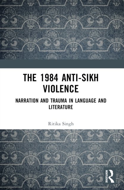 The 1984 Anti-Sikh Violence