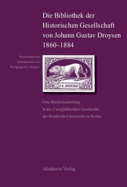 Bibliothek der Historischen Gesellschaft von Johann Gustav Droysen 1860-1884