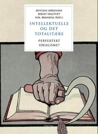 Intellektuelle og det totalitære - pervertert idealisme?