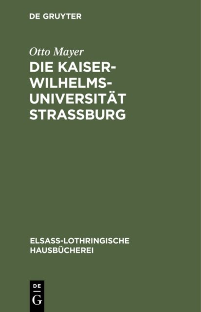 Die Kaiser-Wilhelms-Universitat Straßburg