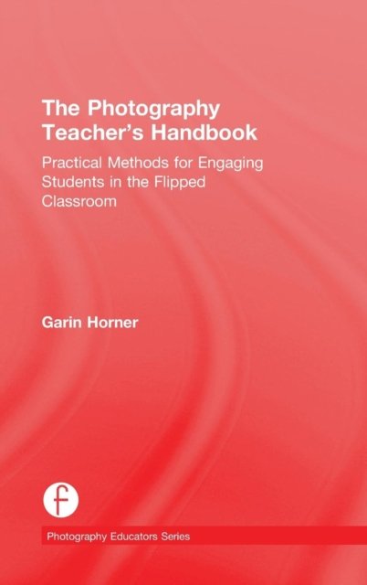 The Photography Teacher''s Handbook