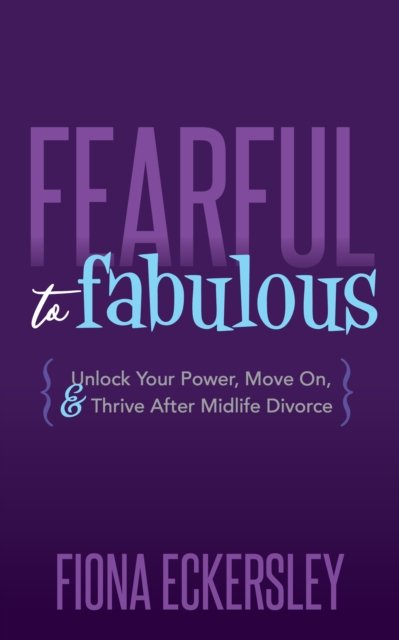 Fearful to Fabulous